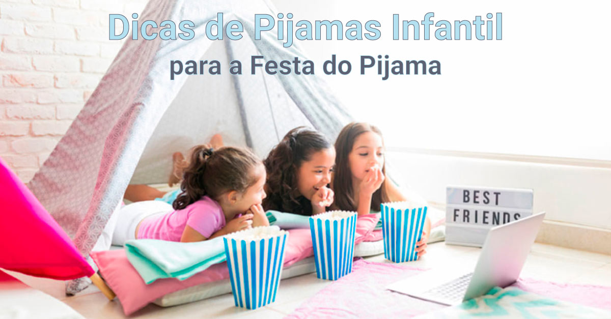 Dicas de Pijamas Infantil para a Festa do Pijama